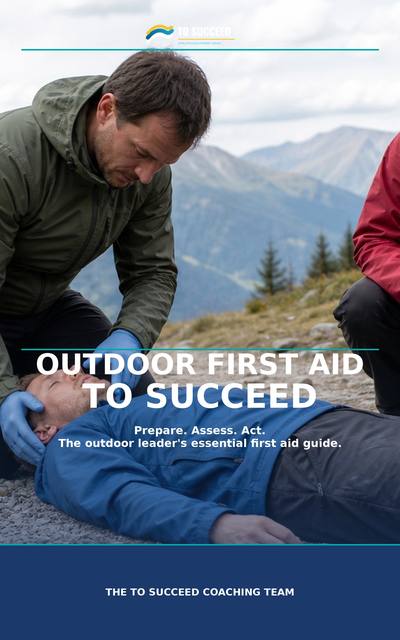 Outdoor First Aid To Succeed