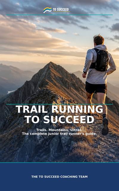 Trail Running To Succeed